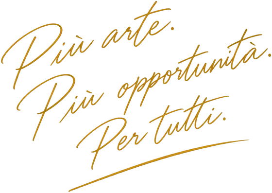 Più arte. Più opportunità. Per tutti.